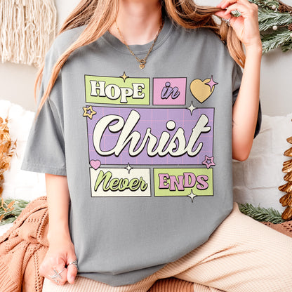 Hope in Christ Never Ends Shirt: Vintage Christian Tee, God Never Fails Top, Cute Pastel Jesus Tee