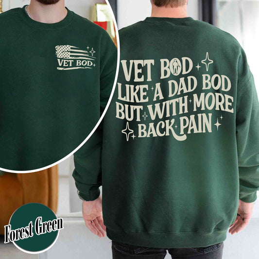 Vet Bod Like a Dad Bod Sweatshirt, Veteran Sweatshirt, Back Pain Sweatshirt, Vet Sweatshirt, Army Veteran Gift, Air Force Sweatshirt, Daughter of a Vietnam Veteran Sweatshirt