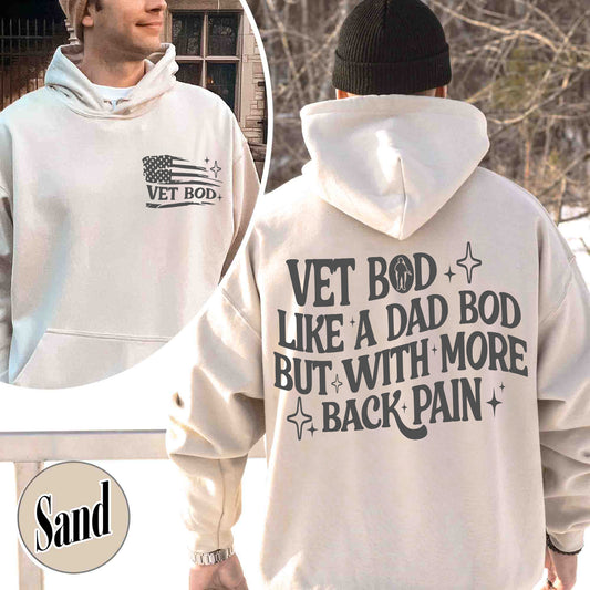 Vet Bod Like a Dad Bod Hoodie, Veteran Hoodie, Back Pain Hoodie, Vet Hoodie, Army Veteran Gift, Air Force Hoodie, Daughter of a Vietnam Veteran Hoodie