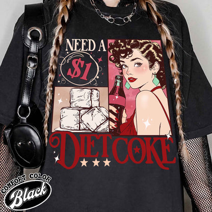 I Need A Diet Coke Pop Caffeine Cola Drinks Comfort Colors Shirt, Diet Coke Bottles, Gift For Diet Coke Lover, Soda, Trendy Funny Shirt