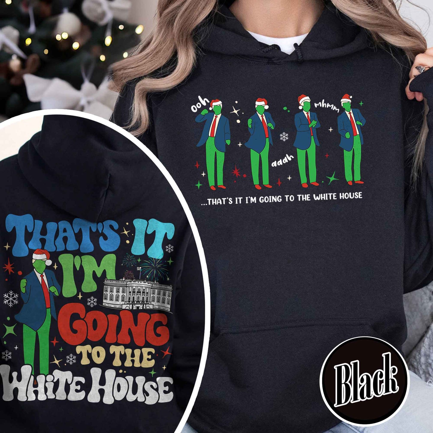 That’s It I’m Not Going Hoodie, Christmas Party, Funny Christmas Hoodie, Humorous Christmas Hoodie, That’s It I’m Going to the White House Hoodie