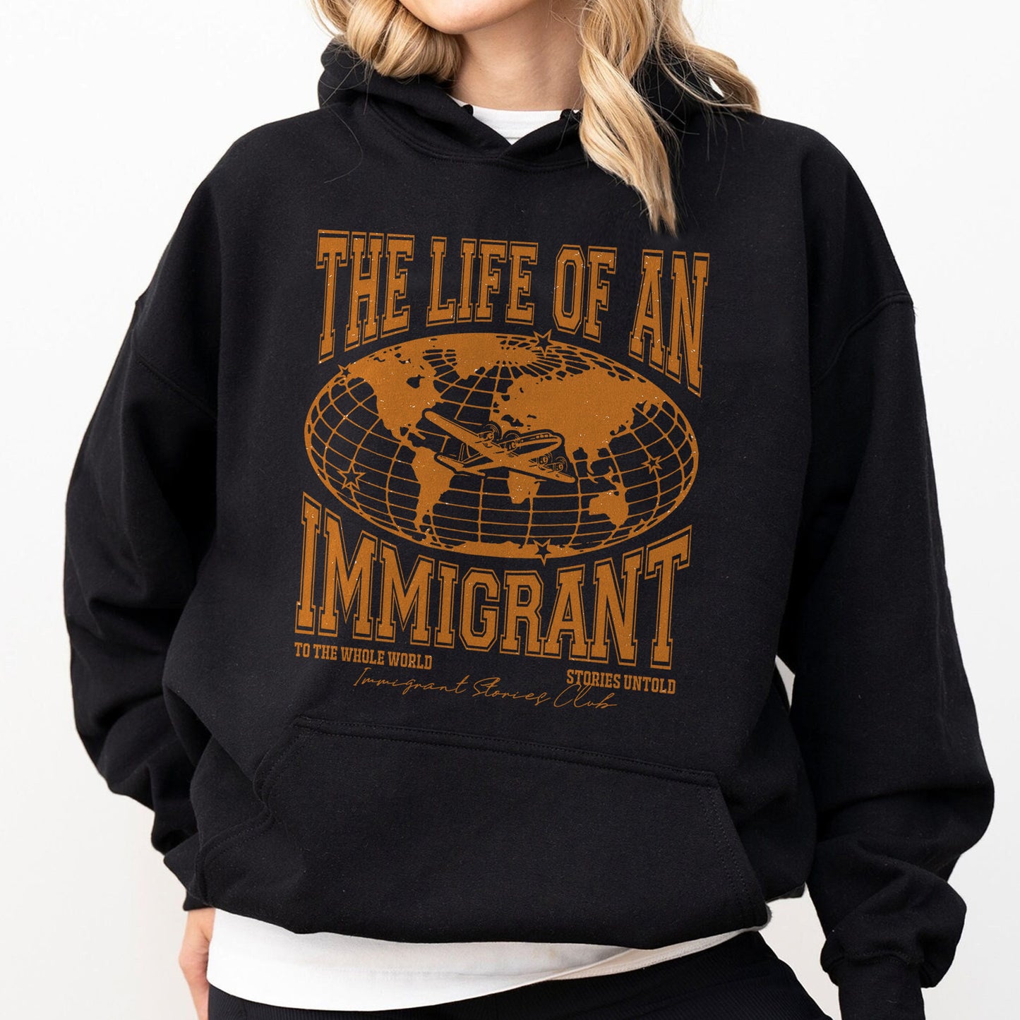 The Life of an Immigrant Hoodie, The Life of a Hoodie, Empowerment Graphic Hoodie, Statement Top, Quote Hoodie, Gift for Her Him