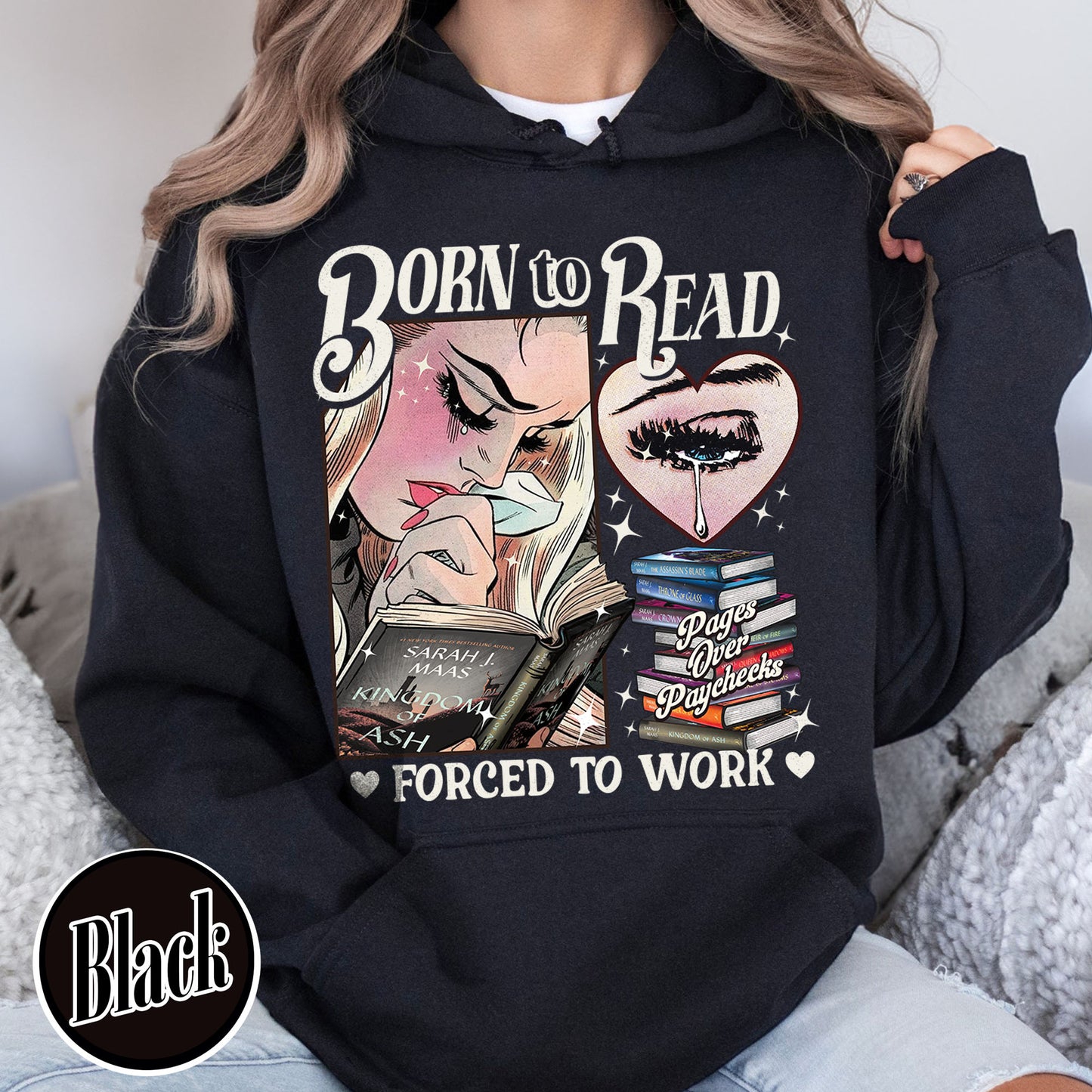 Fantasy Reader Hoodie, Born To Read Forced To Work Hoodie, Born To Read SJM book Hoodie