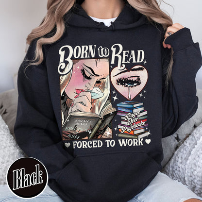 Fantasy Reader Hoodie, Born To Read Forced To Work Hoodie, Born To Read SJM book Hoodie