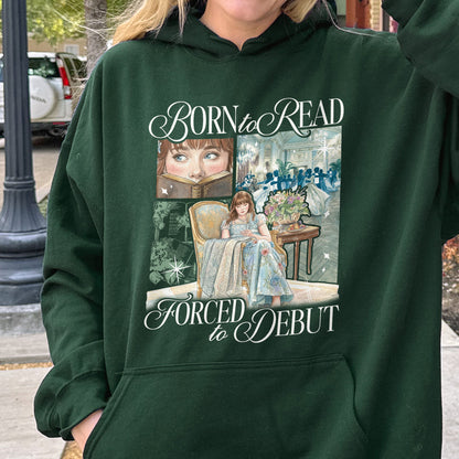 Born to Read, Forced to Debut – Eloise Bridgerton Inspired – Regency Book Lover Aesthetic Hoodie