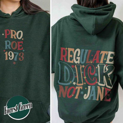 Feminism Hoodie, Regulate Dick Not Jane Hoodie, Reproductive Rights, Roe v Wade Hoodie, Abortion Rights