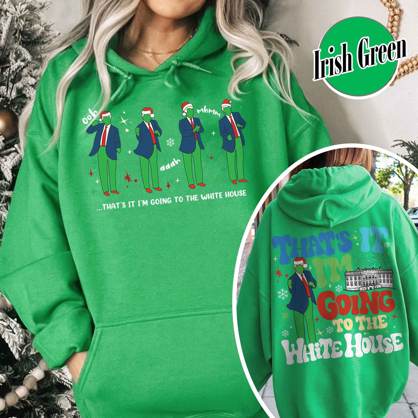 That’s It I’m Not Going Hoodie, Christmas Party, Funny Christmas Hoodie, Humorous Christmas Hoodie, That’s It I’m Going to the White House Hoodie