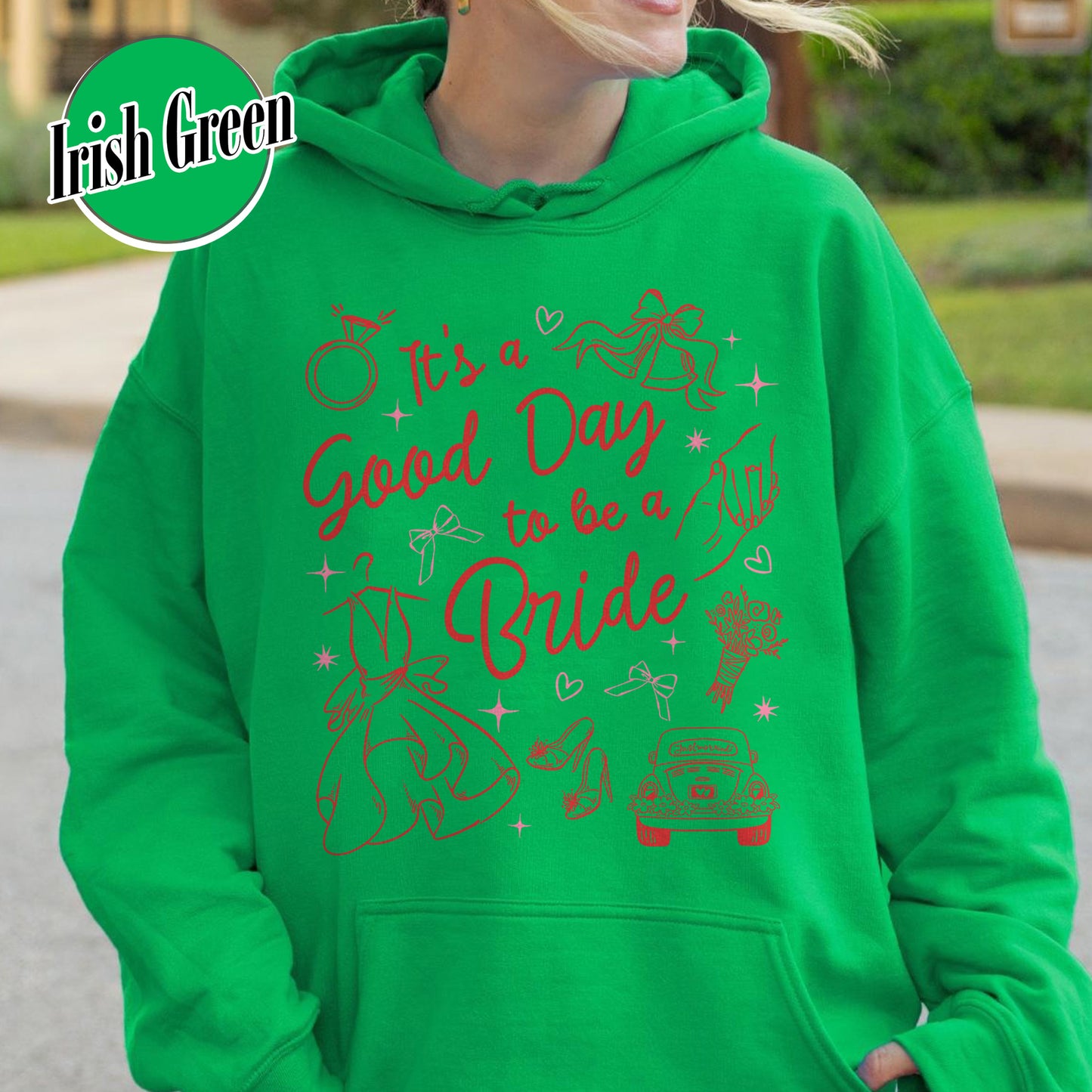 Bachelorette Hoodie,It’s a Good Day to Be a Bride and Bridemaid Hoodie, Bridal Party, Bachelorette Gift