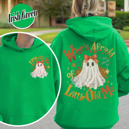 Halloween Ghost Hoodie, Whos Afraid of Little Old Me Hoodie, Will You Should Be Hoodie