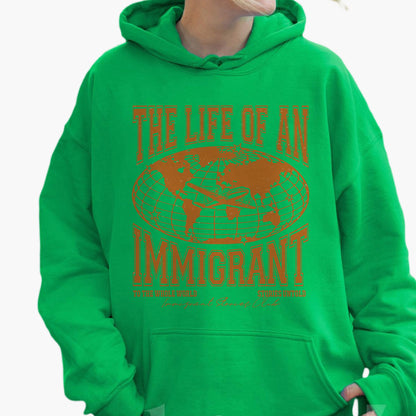 The Life of an Immigrant Hoodie, The Life of a Hoodie, Empowerment Graphic Hoodie, Statement Top, Quote Hoodie, Gift for Her Him