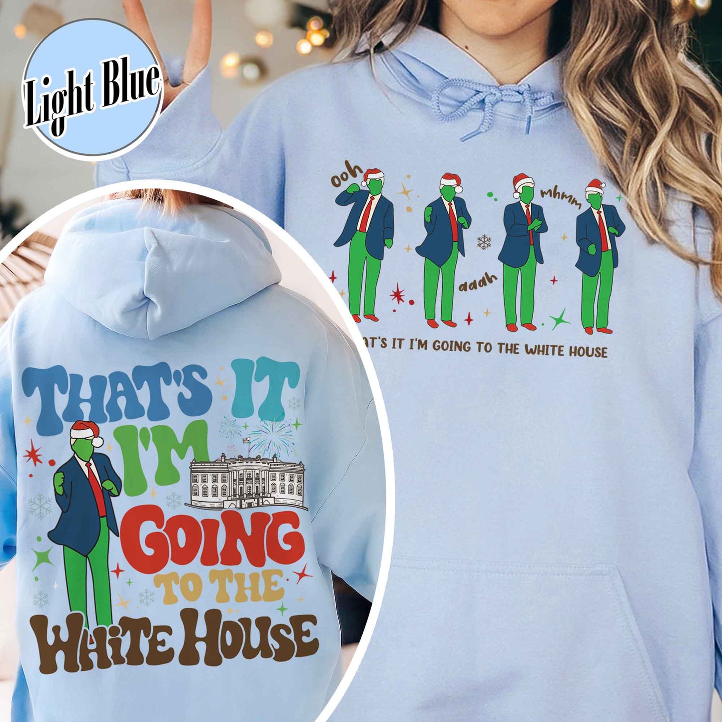 That’s It I’m Not Going Hoodie, Christmas Party, Funny Christmas Hoodie, Humorous Christmas Hoodie, That’s It I’m Going to the White House Hoodie