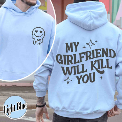 My Girlfriend Will Kill You Hoodie, My Girlfriend Hoodie, Funny Gag Gift, Boyfriend Hoodie, Boyfriend Gift, Funny Meme, Funny Gift Idea Hoodie