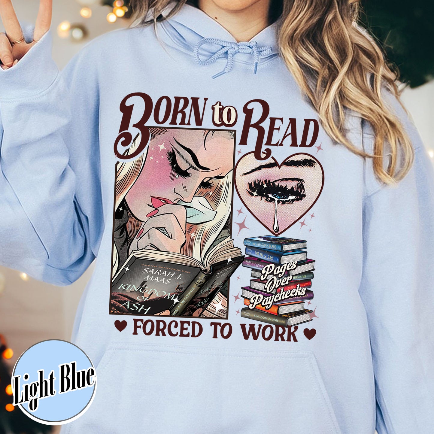 Fantasy Reader Hoodie, Born To Read Forced To Work Hoodie, Born To Read SJM book Hoodie