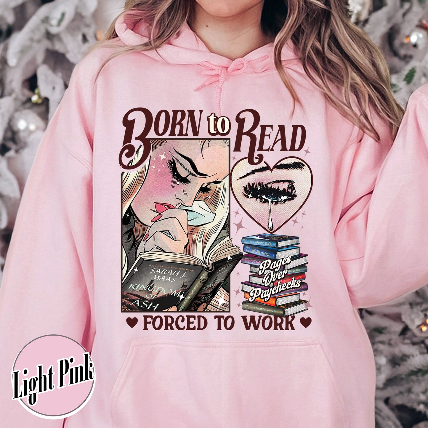 Fantasy Reader Hoodie, Born To Read Forced To Work Hoodie, Born To Read SJM book Hoodie