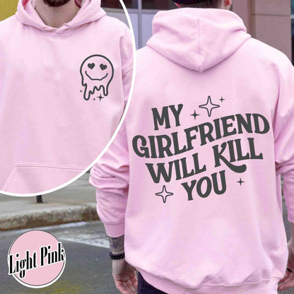 My Girlfriend Will Kill You Hoodie, My Girlfriend Hoodie, Funny Gag Gift, Boyfriend Hoodie, Boyfriend Gift, Funny Meme, Funny Gift Idea Hoodie