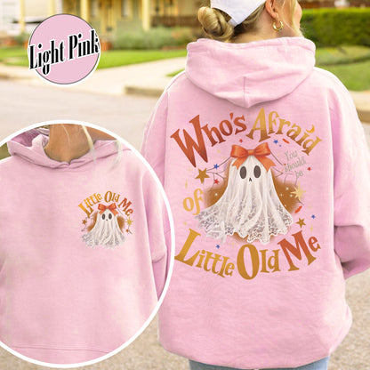 Halloween Ghost Hoodie, Whos Afraid of Little Old Me Hoodie, Will You Should Be Hoodie