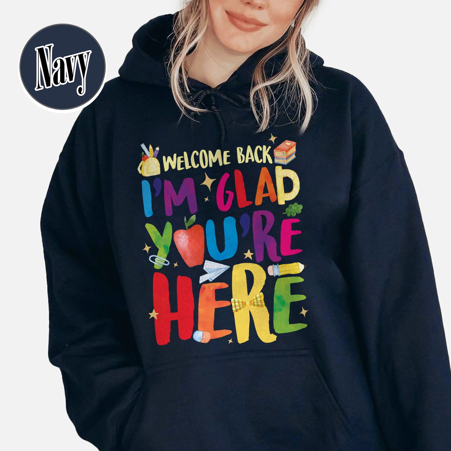 Welcome Back I’m Glad You’re Here Hoodie, Teacher First Day Hoodie, Back to School Hoodie, Teacher Appreciation Gift, Teacher Life Hoodie