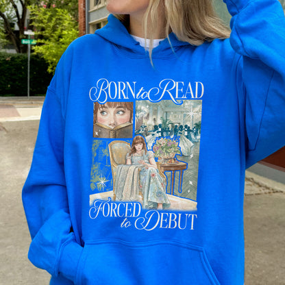 Born to Read, Forced to Debut – Eloise Bridgerton Inspired – Regency Book Lover Aesthetic Hoodie