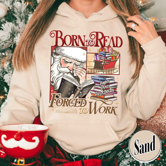 Christmas Born To Read Hoodie, Born To Read Forced To Work Hoodie, Born To Read Bookish Hoodie, Born To Read Forced Hoodie, Christmas Book Hoodie