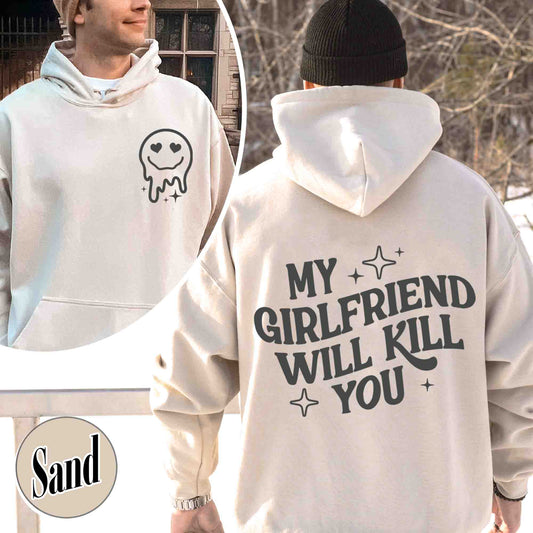 My Girlfriend Will Kill You Hoodie, My Girlfriend Hoodie, Funny Gag Gift, Boyfriend Hoodie, Boyfriend Gift, Funny Meme, Funny Gift Idea Hoodie