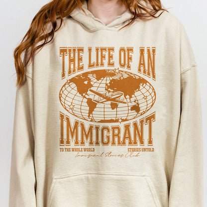 The Life of an Immigrant Hoodie, The Life of a Hoodie, Empowerment Graphic Hoodie, Statement Top, Quote Hoodie, Gift for Her Him
