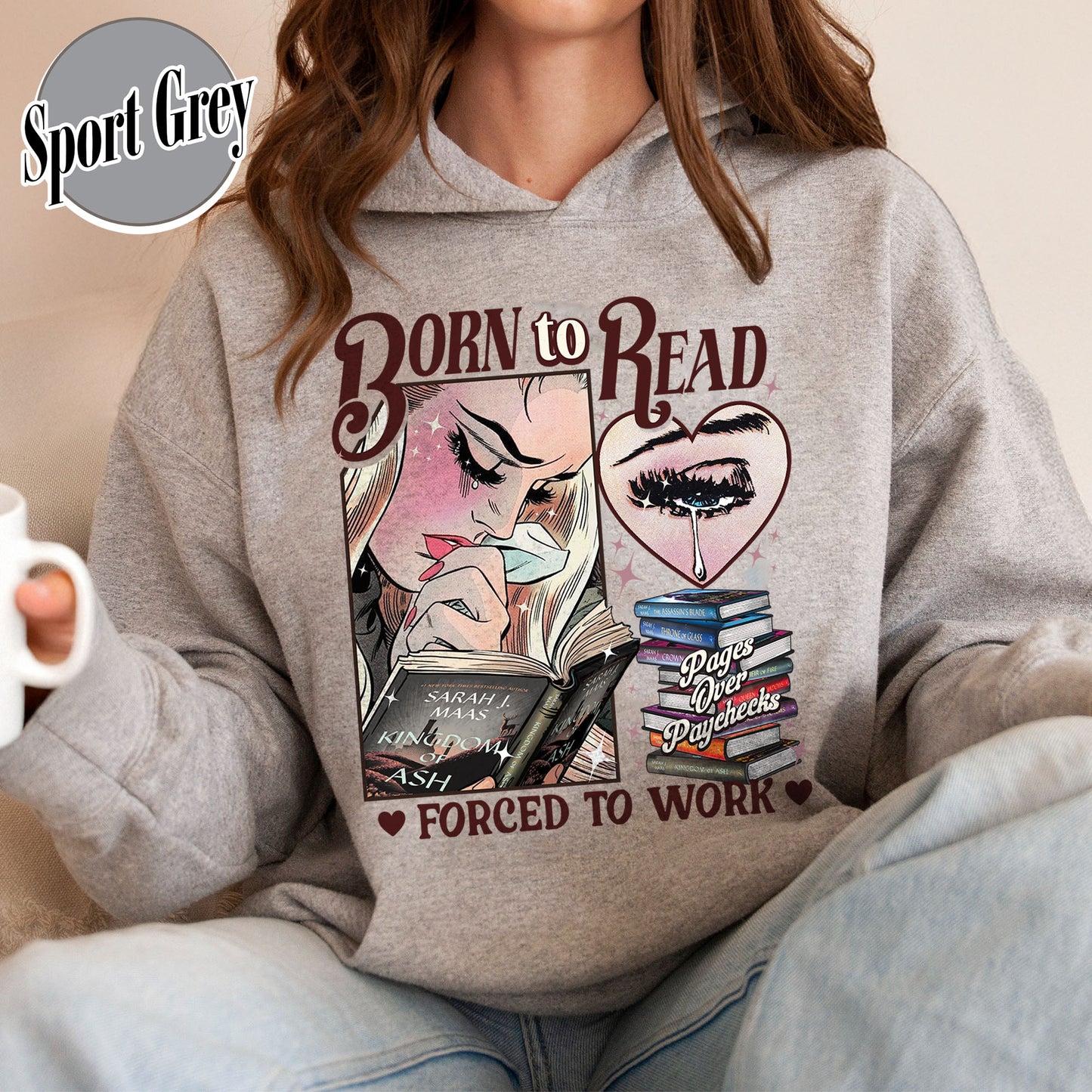 Fantasy Reader Hoodie, Born To Read Forced To Work Hoodie, Born To Read SJM book Hoodie