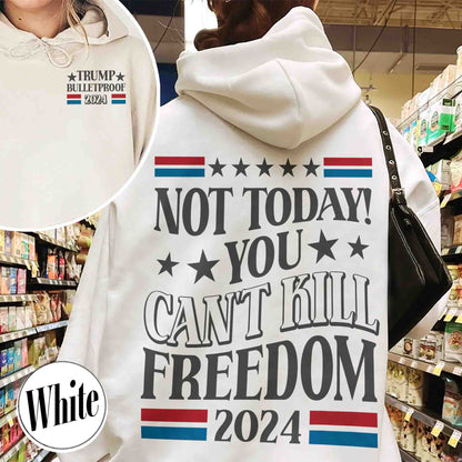 Election Hoodie, Not Today You Can’t Kill Freedom Hoodie, Bulletproof Hoodie, Failed Assassination Hoodie