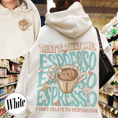 That’s That Me Espresso Hoodie, Concert Hoodie, Espresso Hoodie, I Can’t Relate to Desperation, Soft Girl Aesthetic, Coquette Espresso Hoodie