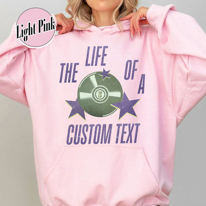 The Life Of A Custom Hoodie, Personalized Hoodie, Showgirl Hoodie, Retro Concert Top, Gift for Her, Custom Hoodie