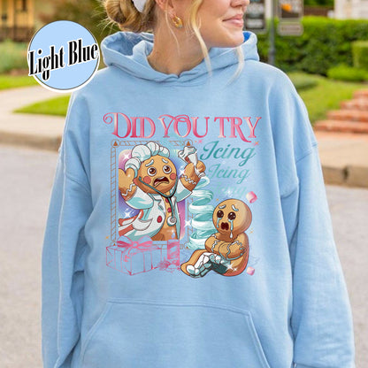 Nurse Health Care Christmas Hoodie, Did You Try Icing It Hoodie, Gingerbread Christmas Hoodie