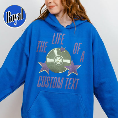 The Life Of A Custom Hoodie, Personalized Hoodie, Showgirl Hoodie, Retro Concert Top, Gift for Her, Custom Hoodie