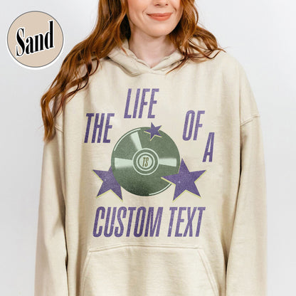 The Life Of A Custom Hoodie, Personalized Hoodie, Showgirl Hoodie, Retro Concert Top, Gift for Her, Custom Hoodie