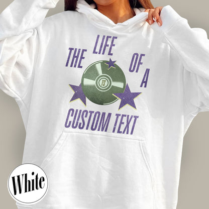 The Life Of A Custom Hoodie, Personalized Hoodie, Showgirl Hoodie, Retro Concert Top, Gift for Her, Custom Hoodie