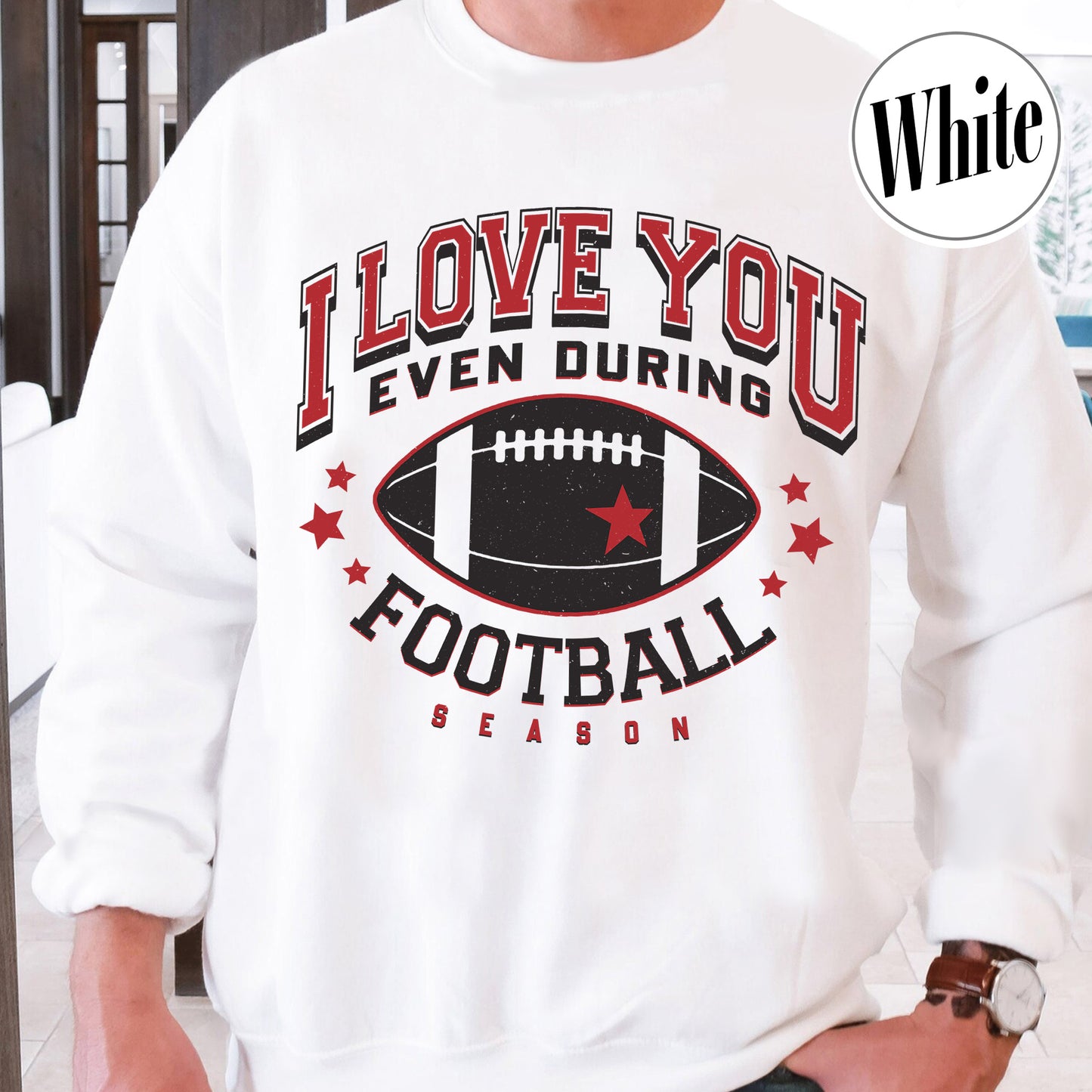I Love You Even During Football Season Sweatshirt, Funny Football Love Sweatshirt, Game Day Outfit, Sweatshirt, Gift for Football Fans
