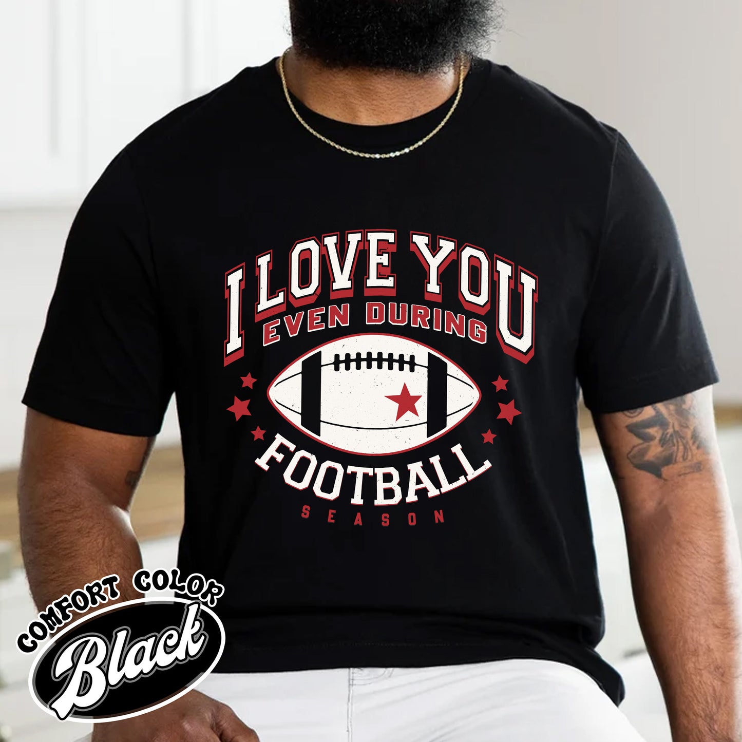 I Love You Even During Football Season Shirt, Funny Football Love Tee, Game Day Outfit, Comfort Colors T-Shirt, Gift for Football Fans