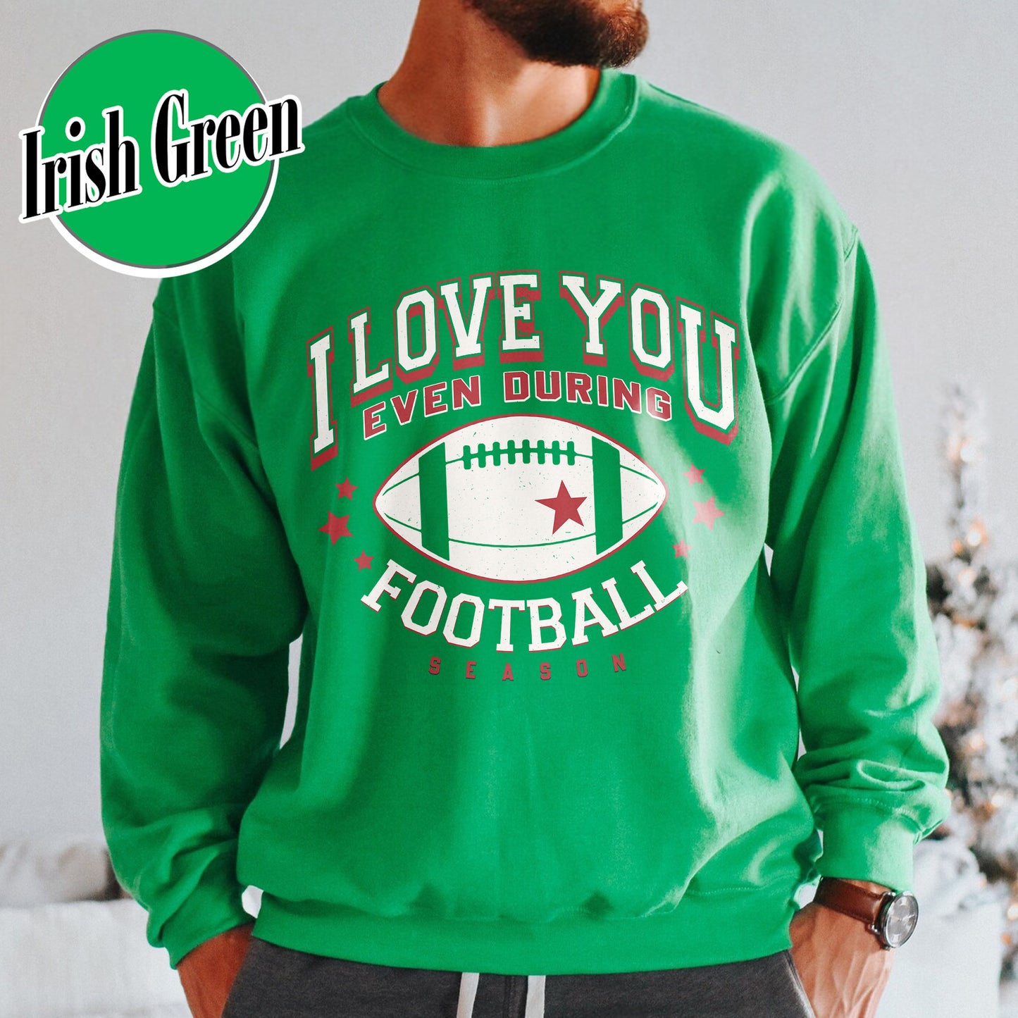 I Love You Even During Football Season Sweatshirt, Funny Football Love Sweatshirt, Game Day Outfit, Sweatshirt, Gift for Football Fans