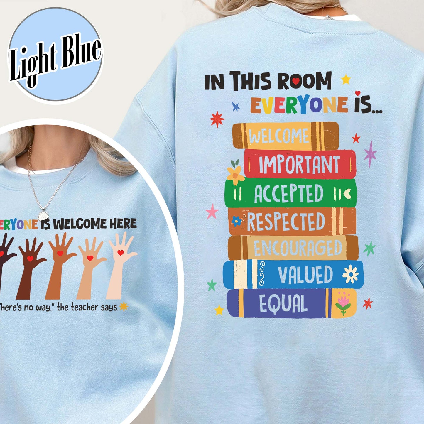 Idaho teacher sweatshirt everyone is welcome here, inclusion and equality sweatshirt, protest and resist