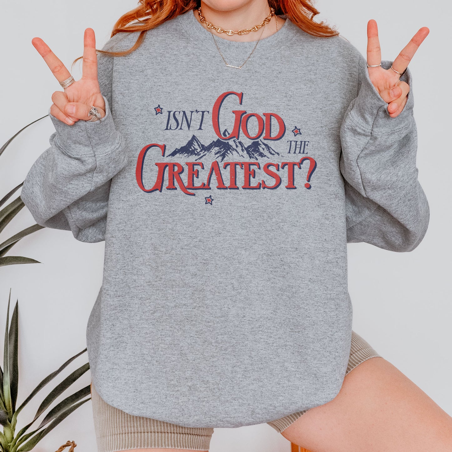 Isn’t God the Greatest Sweatshirt: Christian God Sweatshirt, Jesus Bible Verse Graphic