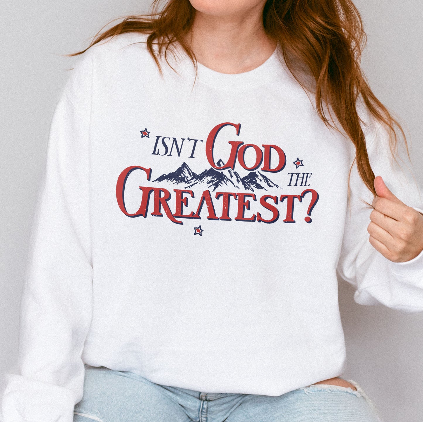 Isn’t God the Greatest Sweatshirt: Christian God Sweatshirt, Jesus Bible Verse Graphic
