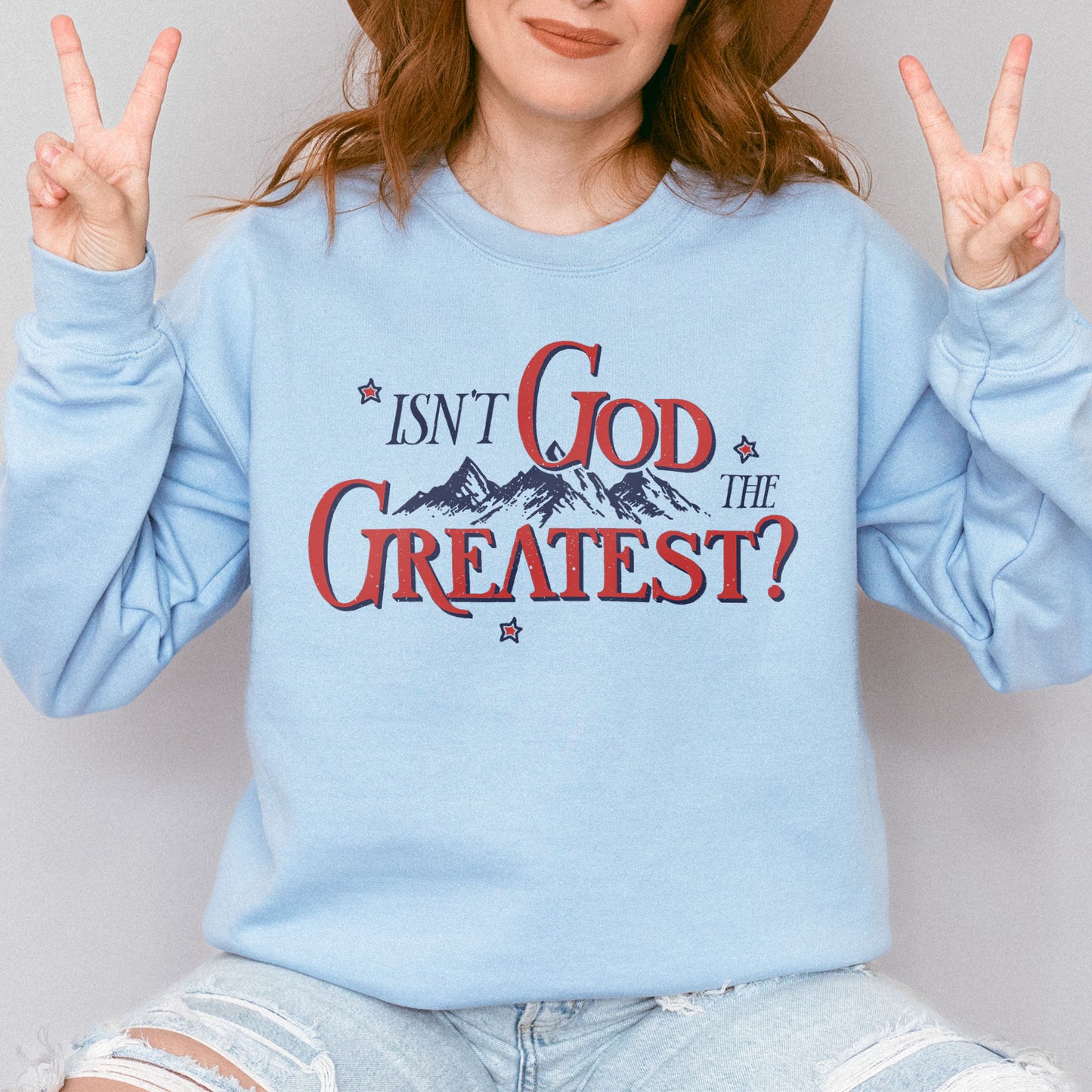 Isn’t God the Greatest Sweatshirt: Christian God Sweatshirt, Jesus Bible Verse Graphic