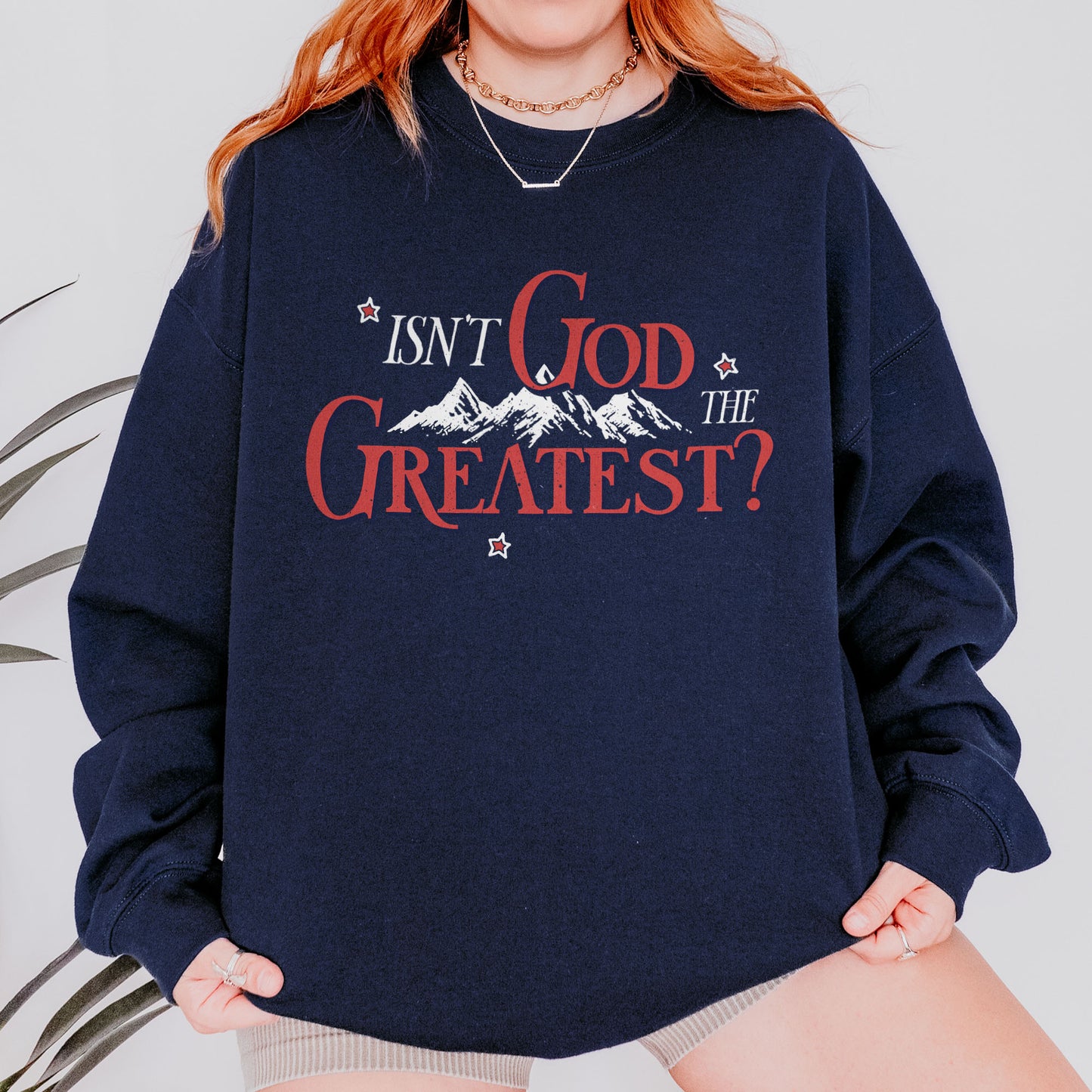 Isn’t God the Greatest Sweatshirt: Christian God Sweatshirt, Jesus Bible Verse Graphic