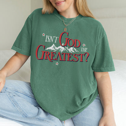 Isn’t God the Greatest Shirt: Christian God Shirt, Jesus Bible Verse Graphic