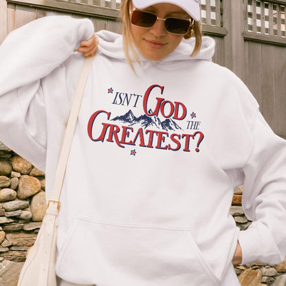Isn’t God the Greatest Hoodie: Christian God Hoodie, Jesus Bible Verse Graphic