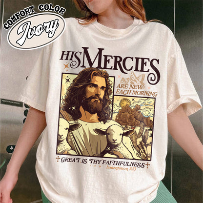 His Mercies Are New Everyday Shirt, Christian Shirt, Bible Verse Shirt, His Mercies Are New Each Morning Shirt, Jesus Apparel Faith Based Shirt