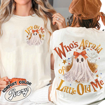 Whos Afraid Of Little Old Me, Will You Should Be Shirt,Whos Afraid Of Little Old Me Shirt,Whos Afraid Of Little Old Me,Halloween Ghost Shirt