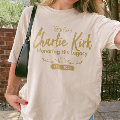 We Are Charlie Kirk Shirt: Honoring His Legacy 1993-2025, Tribute Faith & Memorial Tee
