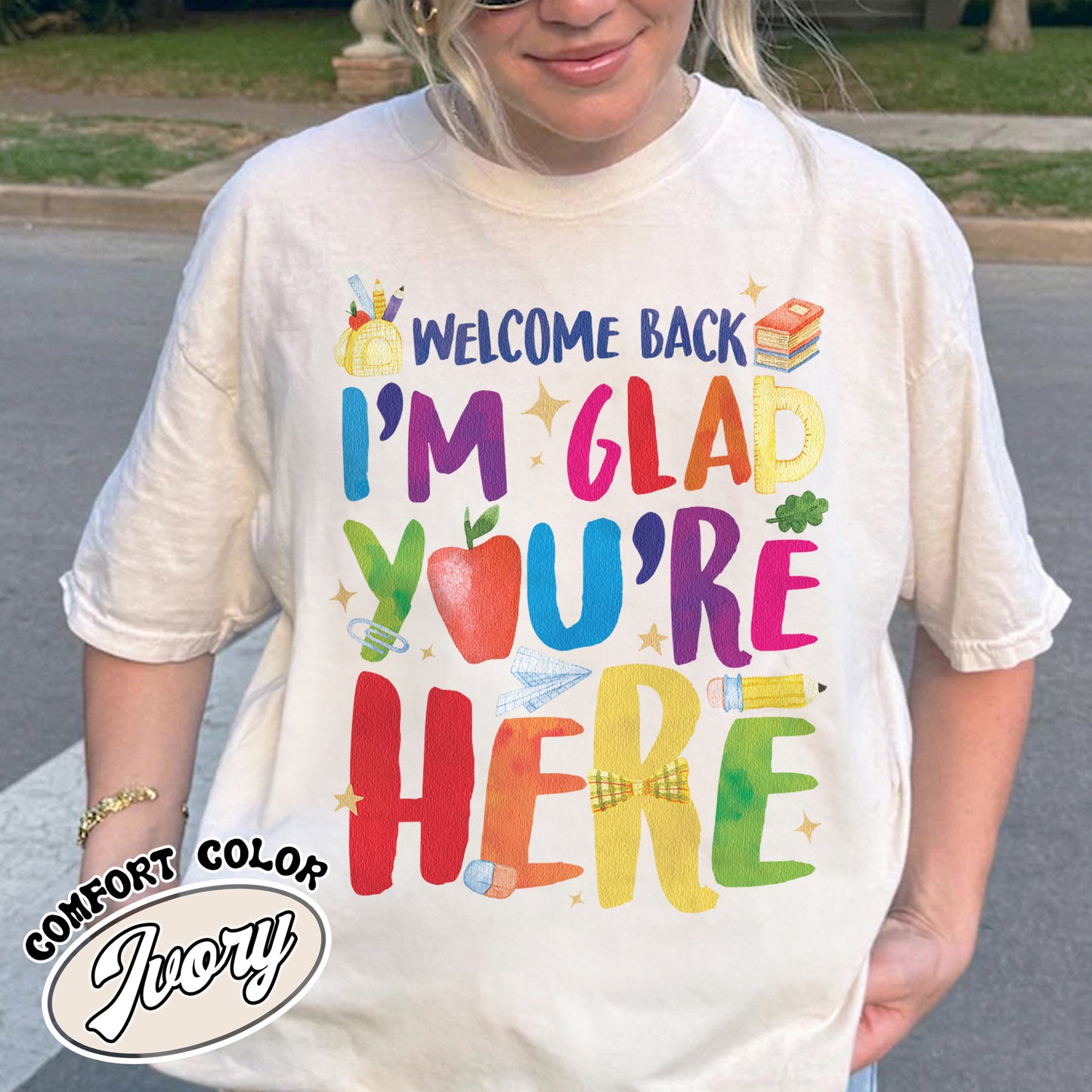 Welcome Back I’m Glad You’re Here Comfort Color Shirt, Teacher First Day Tee, Back to School Shirt, Teacher Appreciation Gift, Teacher Life Tee