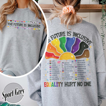 LGBT Sweatshirt, the Future Is Inclusive Sweatshirt, Equality Hurt No One Sweatshirt