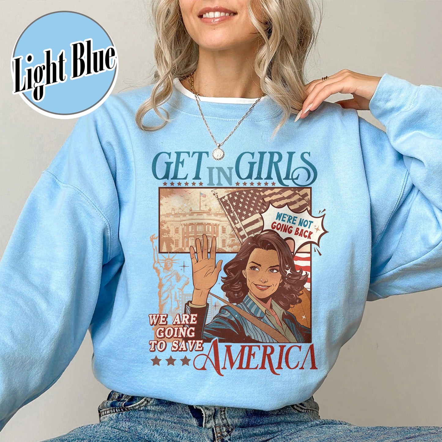 Election Sweatshirt, Get in Girls We Are Going To Save America Sweatshirt, Vote Blue Sweatshirt