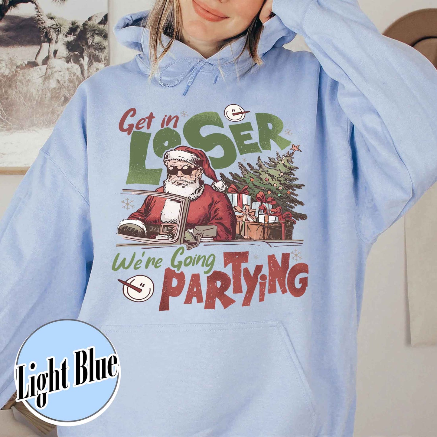 Retro Christmas Party Hoodie, Get in Loser Christmas Hoodie, Funny Retro Xmas 90s Hoodie